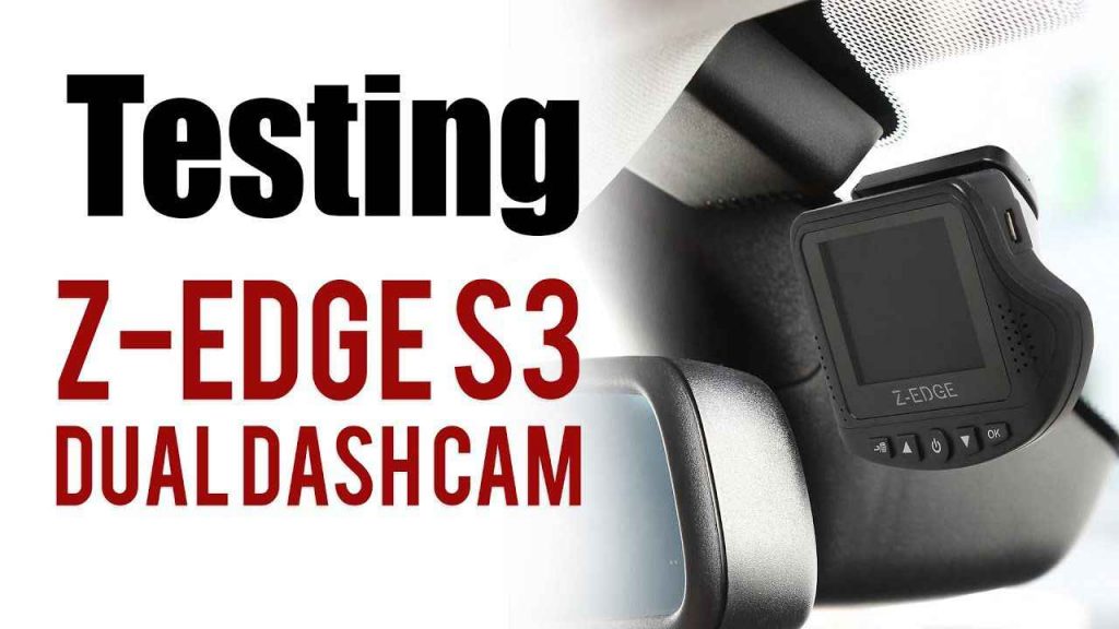 Z-EDGE S3 Dual Dash Camera Review